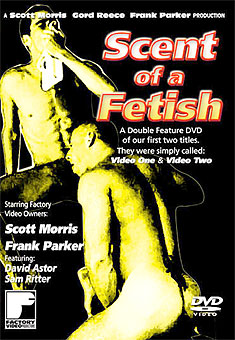 Scent of a Fetish, Videos Number 1 & 2 - Double Feature